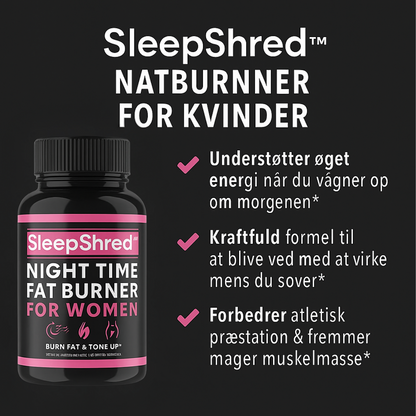 SleepShred™ | Fedtforbrænder til kvinder for en afslappende nat og en slankere krop